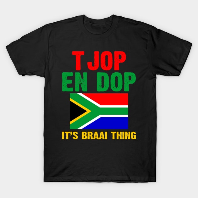 Tjop En Dop It's Braai Thing T-Shirt by SimonL